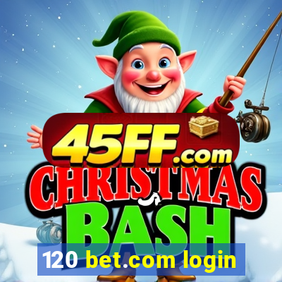 120 bet.com login